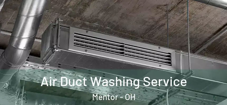 Air Duct Washing Service Mentor - OH