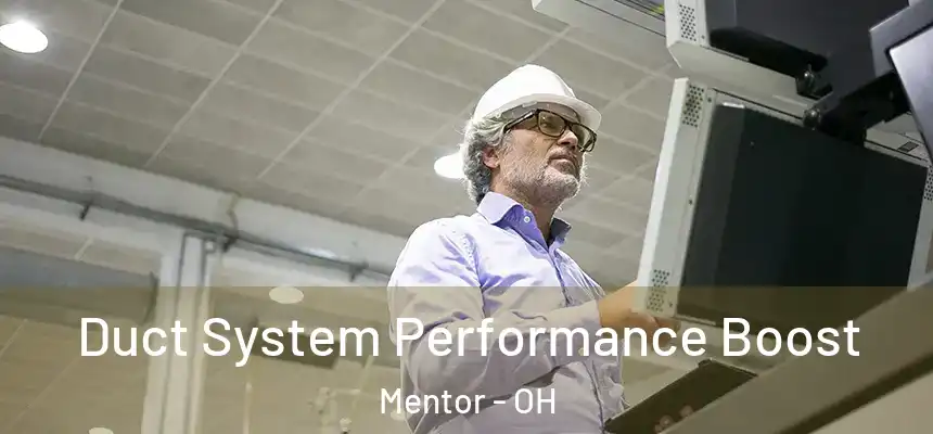 Duct System Performance Boost Mentor - OH