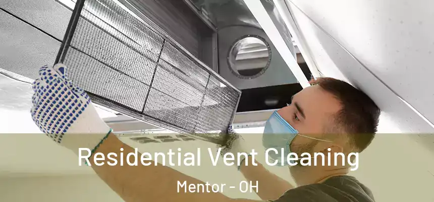  Residential Vent Cleaning Mentor - OH
